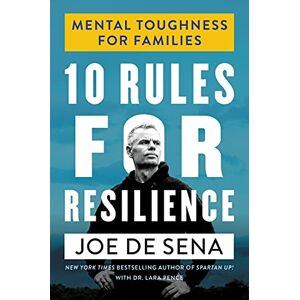 10 Regeln Für Resilienz: Geistige Härte Für Familien Von Joe De Sena (englisch) 