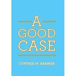 A Good Case Von Hammer, Cynthia W.