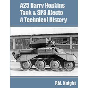 A25 Harry Hopkins Panzer & Sp3 Alecto Eine Technische Geschichte Von Knight, P.m.