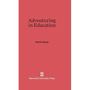 Abenteuer In Der Bildung Von Paul H. Hanus (englisch) Hardcover-buch