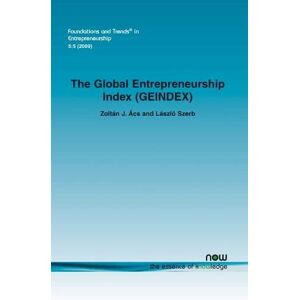Acs, Zoltan J. - The Global Entrepreneurship Index (geindex) (foundations And Trends(r) In Entrepreneurship)