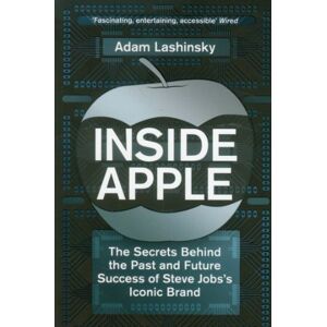 Adam Lashinsky - Gebraucht Inside Apple: The Secrets Behind The Past And Future Success Of Steve Jobs's Iconic Brand - Preis Vom 28.04.2024 04:54:08 H