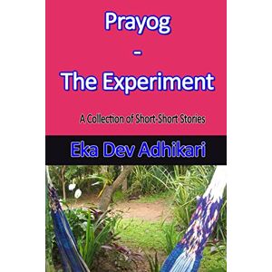 Adhikari, Eka Dev - Prayog - The Experiment