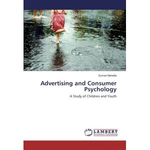Advertising And Consumer Psychology A Study Of Children And Youth Suman Naredla