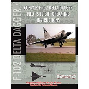 Air Force, United States - Convair F-102 Delta Dagger Pilot's Flight Operating Manual