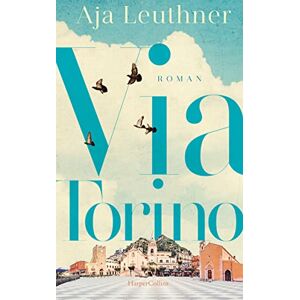 Aja Leuthner - Gebraucht Via Torino: Roman - Preis Vom 08.05.2024 04:49:53 H