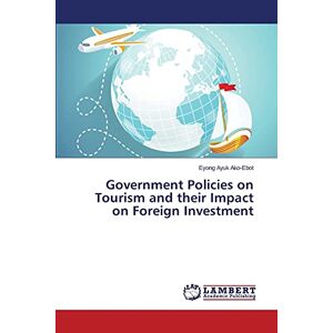 Ako-ebot, Eyong Ayuk - Government Policies On Tourism And Their Impact On Foreign Investment