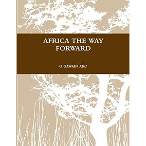 Ako, O Gawain - Africa The Way Forward