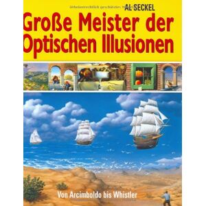 Al Seckel - Gebraucht Große Meister Der Optischen Illusionen: Von Arcimboldo Bis Whistler - Preis Vom 28.04.2024 04:54:08 H