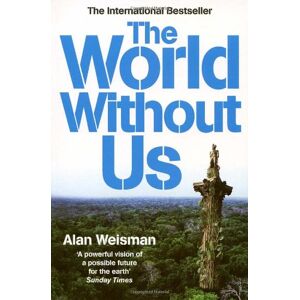 Alan Weisman - Gebraucht The World Without Us - Preis Vom 08.05.2024 04:49:53 H