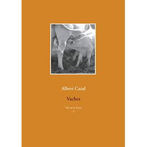 Albert Cazal - Vaches (ma Vie En Leica (2))