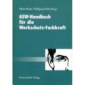 Albert Riester - Gebraucht Asw - Handbuch Für Die Werkschutz-fachkraft - Preis Vom 30.04.2024 04:54:15 H