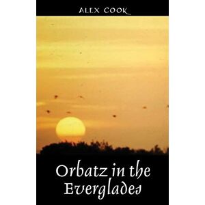 Alex Cook - Orbatz In The Everglades