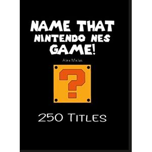 Alex Miklas - Name That Nintendo Nes Game!