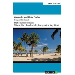 Alexander Fischer - Gebraucht Der Süden Floridas: Miami, Key West Und Die Everglades - Preis Vom 30.04.2024 04:54:15 H