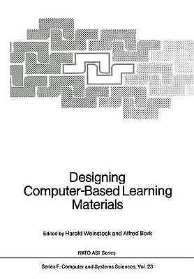 Alfred Bork, Harold Weinstock - Designing Computer-based Learning Materials (nato Asi Subseries F:, 23, Band 23)