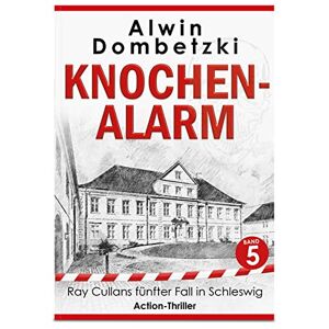 Alwin Dombetzki - Gebraucht Knochen-alarm - Ray Cullans Fünfter Fall In Schleswig - Preis Vom 30.04.2024 04:54:15 H