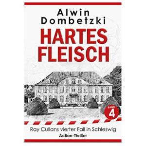 Alwin Dombetzki - Gebraucht Hartes Fleisch - Ray Cullans Vierter Fall In Schleswig - Preis Vom 28.04.2024 04:54:08 H