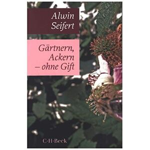 Alwin Seifert - Gebraucht Gärtnern, Ackern - Ohne Gift - Preis Vom 28.04.2024 04:54:08 H