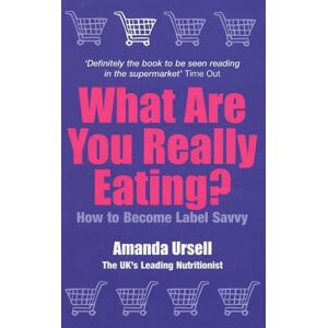 Amanda Ursell - Gebraucht What Are You Really Eating?: How To Become Label Savvy: How To Be Label Savvy - Preis Vom 08.05.2024 04:49:53 H