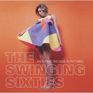 Ammonite Press - Gebraucht The Swinging Sixties: An Iconic Decade In Pictures - Preis Vom 27.04.2024 04:56:19 H