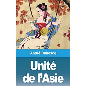 André Duboscq - Unité De L'asie