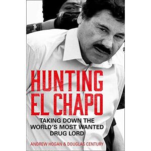 Andrew Hogan - Gebraucht Hogan, A: Hunting El Chapo: Taking Down The World’s Most-wanted Drug-lord - Preis Vom 04.05.2024 04:57:19 H