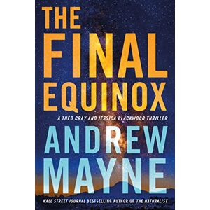 Andrew Mayne - Gebraucht The Final Equinox: A Theo Cray And Jessica Blackwood Thriller - Preis Vom 28.04.2024 04:54:08 H