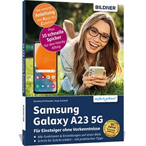 Anja Schmid - Samsung Galaxy A23 5g - Für Einsteiger Ohne Vorkenntnisse: Die Verständliche Anleitung Für Ihr Smartphone