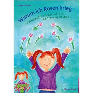 Anke Noppenberger - Warum Ich Rosen Krieg: Ein Bilderbuch Für Kinder Und Eltern Bei Trennung Im Streit