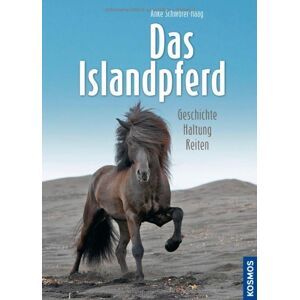 Anke Schwörer-haag - Gebraucht Das Islandpferd: Geschichte, Haltung, Reiten - Preis Vom 02.05.2024 04:56:15 H