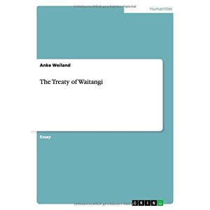 Anke Weiland - The Treaty Of Waitangi