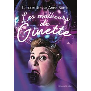 Anne Batté - Gebraucht Les Malheurs De Ginette - Preis Vom 28.04.2024 04:54:08 H