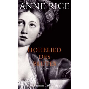 Anne Rice - Gebraucht Hohelied Des Blutes - Preis Vom 03.05.2024 04:54:52 H