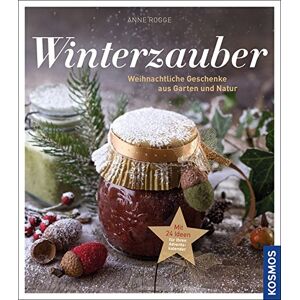 Anne Rogge - Gebraucht Winterzauber: Weihnachtliche Geschenke Aus Garten Und Natur - Preis Vom 12.05.2024 04:50:34 H