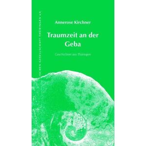 Annerose Kirchner - Gebraucht Traumzeit An Der Geba - Preis Vom 28.04.2024 04:54:08 H