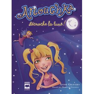 Annie Gravier - Gebraucht Anouchka Décroche La Lune ! - Preis Vom 27.04.2024 04:56:19 H