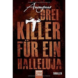 Anonymus - Gebraucht Drei Killer Für Ein Halleluja: Thriller - Preis Vom 12.05.2024 04:50:34 H