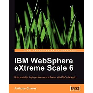 Anthony Chaves - Ibm Websphere Extreme Scale 6 (english Edition)