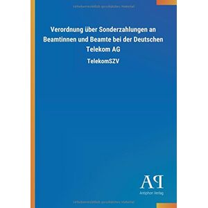Antiphon Verlag - Verordnung über Sonderzahlungen An Beamtinnen Und Beamte Bei Der Deutschen Telekom Ag: Telekomszv