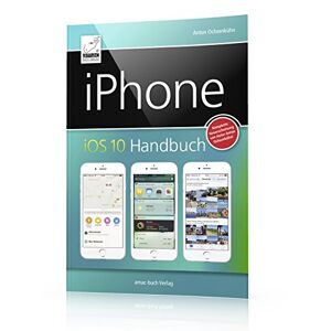 Anton Ochsenkühn - Gebraucht Iphone Ios 10 Handbuch: Für Iphone 7 Und 7 Plus, 6s/6s Plus, 6 Und 6 Plus Sowie Se, 5s, 5c Und 5 - Preis Vom 02.05.2024 04:56:15 H