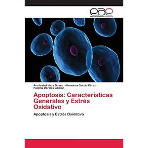 Apoptosis: Características Generales Y Estrés Oxidativo Duaso (u. A.) Buch 56 S.