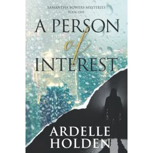Ardelle Holden - A Person Of Interest (samantha Bowers Mysteries, Band 1)