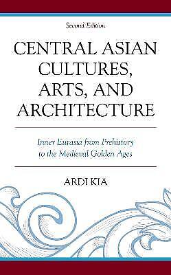 Ardi Kia Central Asian Cultures, Arts, And Architecture (gebundene Ausgabe)