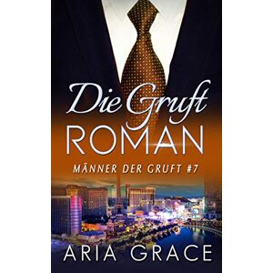 Aria Grace - Gebraucht Die Gruft: Roman (männer Der Gruft, Band 7) - Preis Vom 28.04.2024 04:54:08 H