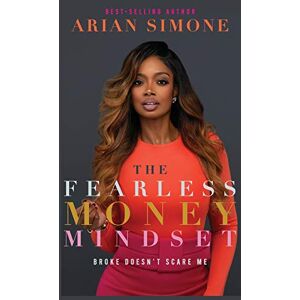 Arian Simone - Gebraucht The Fearless Money Mindset: Broke Doesn't Scare Me - Preis Vom 28.04.2024 04:54:08 H