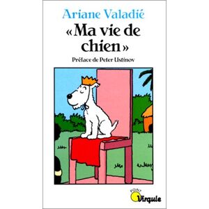 Ariane Valadié - Gebraucht Ma Vie De Chien (points Virgule) - Preis Vom 27.04.2024 04:56:19 H
