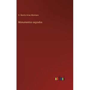 Arias Montano, D. Benito - Gebraucht Monumentos Sagrados - Preis Vom 28.04.2024 04:54:08 H
