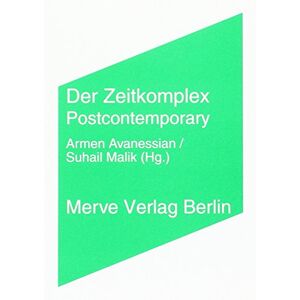 Armen Avanessian - Gebraucht Der Zeitkomplex: Postcontemporary (imd) - Preis Vom 29.04.2024 04:59:55 H