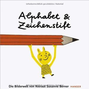 Armin Abmeier - Gebraucht Alphabet Und Zeichenstift: Die Bilderwelt Von Rotraut Susanne Berner - Preis Vom 30.04.2024 04:54:15 H